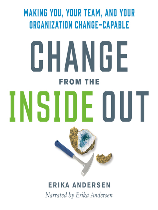Title details for Change from the Inside Out by Erika Andersen - Available